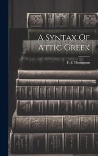 Produktbild: A Syntax Of Attic Greek