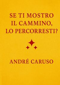 Produktbild: Se ti mostro il cammino, lo percorreresti?