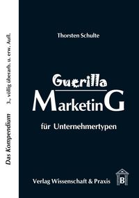 Bild vom Artikel Guerilla Marketing für Unternehmertypen. vom Autor Thorsten Schulte