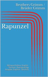 Produktbild: Rapunzel (Bilingual Edition: English - German / Zweisprachige Ausgabe: Englisch - Deutsch)