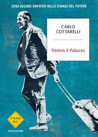 Produktbild: Dentro il Palazzo. Cosa accade davvero nelle stanze del potere