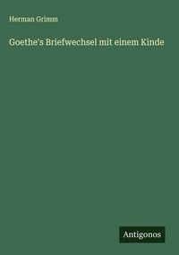 Produktbild: Goethe's Briefwechsel mit einem Kinde