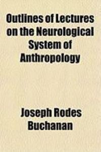 Produktbild: Outlines of Lectures on the Neurological System of Anthropology