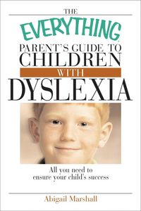 Produktbild: The Everything Parent's Guide To Children With Dyslexia