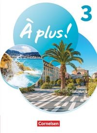 Produktbild: &Agrave; plus ! Neubearbeitung - Franz&ouml;sisch als 1. und 2. Fremdsprache - Ausgabe ab 2020 - Band 3
