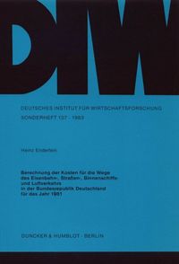 Produktbild: Berechnung der Kosten f&uuml;r die Wege des Eisenbahn-, Stra&szlig;en-, Binnenschiffs- und Luftverkehrs in der Bundesrepublik Deutschland f&uuml;r das Jahr 1981.