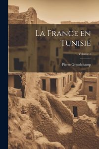 Produktbild: La France en Tunisie; Volume 1