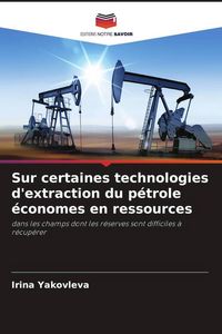 Produktbild: Sur certaines technologies d'extraction du p&eacute;trole &eacute;conomes en ressources