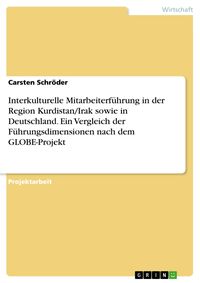 Produktbild: Interkulturelle Mitarbeiterf&uuml;hrung in der Region Kurdistan/Irak sowie in Deutschland. Ein Vergleich der F&uuml;hrungsdimensionen nach dem GLOBE-Projekt
