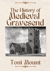 Produktbild: The History of Medieval Gravesend