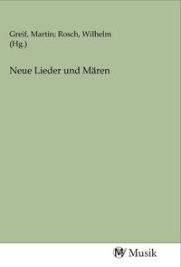 Produktbild: Neue Lieder und M&auml;ren