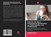 Produktbild: Fatores de Risco Psicossocial Associados ao Teletrabalho, em Professores