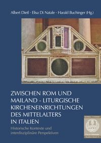 Produktbild: Zwischen Rom und Mailand &ndash; Liturgische Kircheneinrichtungen des Mittelalters in Italien