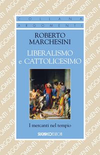 Produktbild: Liberalismo e cattolicesimo. I mercanti nel tempio