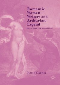 Produktbild: Romantic Women Writers and Arthurian Legend