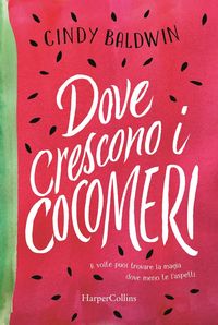 Produktbild: Dove crescono i cocomeri