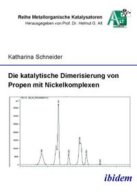 Produktbild: Die katalytische Dimerisierung von Propen mit Nickelkomplexen
