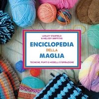 Produktbild: Enciclopedia della maglia. Tecniche, punti e modelli d'ispirazione