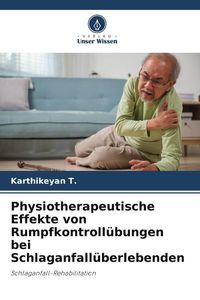 Produktbild: Physiotherapeutische Effekte von Rumpfkontroll&uuml;bungen bei Schlaganfall&uuml;berlebenden