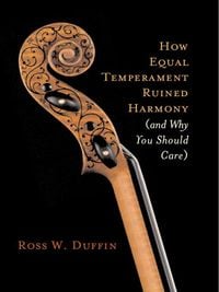 Produktbild: How Equal Temperament Ruined Harmony (and Why You Should Care)