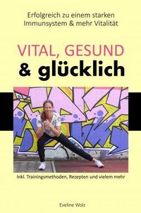 Produktbild: Vital, gesund & gl&uuml;cklich