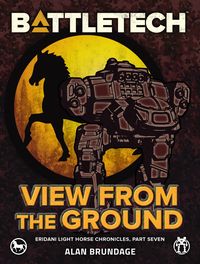 Produktbild: BattleTech: View from the Ground (Eridani Light Horse Chronicles, Part Seven)
