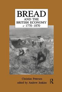 Produktbild: Petersen, C: Bread and the British Economy, 1770-1870