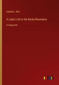 Produktbild: A Lady's Life in the Rocky Mountains
