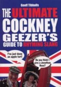 Produktbild: The Ultimate Cockney Geezer's Guide to Rhyming Slang