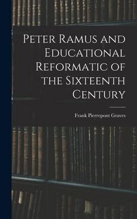 Produktbild: Peter Ramus and Educational Reformatic of the Sixteenth Century