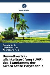 Produktbild: Umweltvertr&auml;-glichkeitspr&uuml;fung (UVP) des Staudamms der Kwara State Polytechnic
