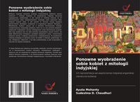 Produktbild: Ponowne wyobra&iquest;enie sobie kobiet z mitologii indyjskiej