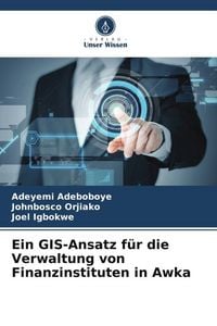 Produktbild: Ein GIS-Ansatz f&uuml;r die Verwaltung von Finanzinstituten in Awka
