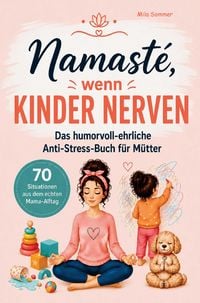 Produktbild: Namast&eacute;, wenn Kinder nerven