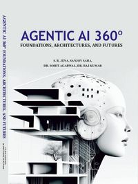 Produktbild: Agentic AI 360&ordm; Foundations, Architectures, and Futures