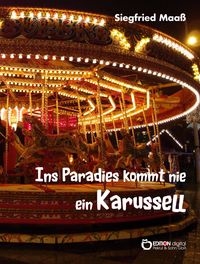 Produktbild: Ins Paradies kommt nie ein Karussell