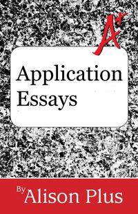 Produktbild: Application Essays (A+ Guides to Writing, #12)
