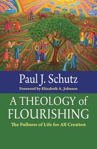 Produktbild: A Theology of Flourishing: The Fullness of Life for All Creation