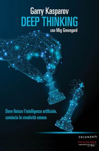 Produktbild: Deep thinking. Dove finisce l'intelligenza artificiale, comincia la creatività umana