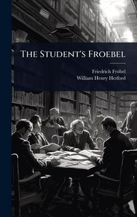Produktbild: The Student's Froebel