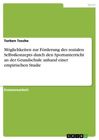 Produktbild: M&ouml;glichkeiten zur F&ouml;rderung des sozialen Selbstkonzepts durch den Sportunterricht an der Grundschule anhand einer empirischen Studie
