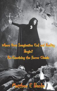 Produktbild: Where Does Imagination End and Reality Begin? Re-Examining the Horror Classic (hardback)