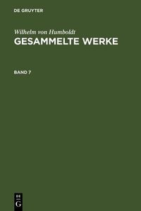 Bild vom Artikel Wilhelm von Humboldt: Gesammelte Werke. Band 7 vom Autor Wilhelm von Humboldt