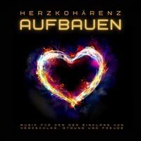 Produktbild: Herzkoh&auml;renz aufbauen: Heilsame Musik f&uuml;r den Einklang von Herzschlag, Atmung und Freude