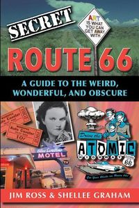 Produktbild: Secret Route 66: A Guide to the Weird, Wonderful, and Obscure