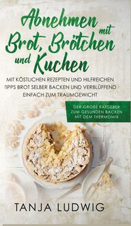 Produktbild: Abnehmen mit Brot, Br&ouml;tchen und Kuchen