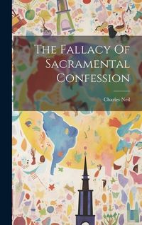 Produktbild: The Fallacy Of Sacramental Confession