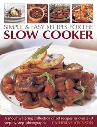 Produktbild: Simple & Easy Recipes for the Slow Cooker