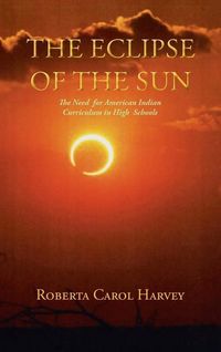 Produktbild: The Eclipse of the Sun: The Need for American Indian Curriculum in High Schools