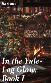Produktbild: In the Yule-Log Glow, Book I
